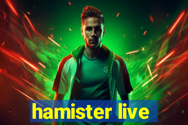 hamister live